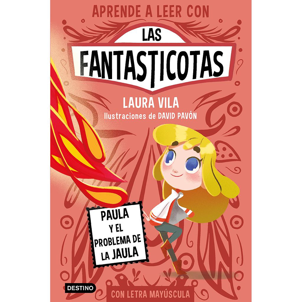 Aprende a leer con Las Fantasticotas 5. Paula y el problema de la jaula