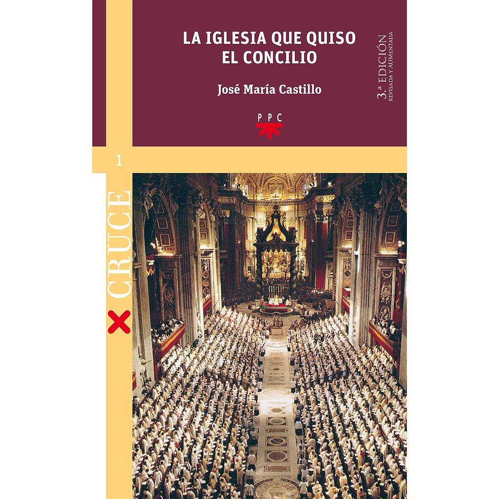 La Iglesia que quiso el Concilio [ed. rev. y aum.]
