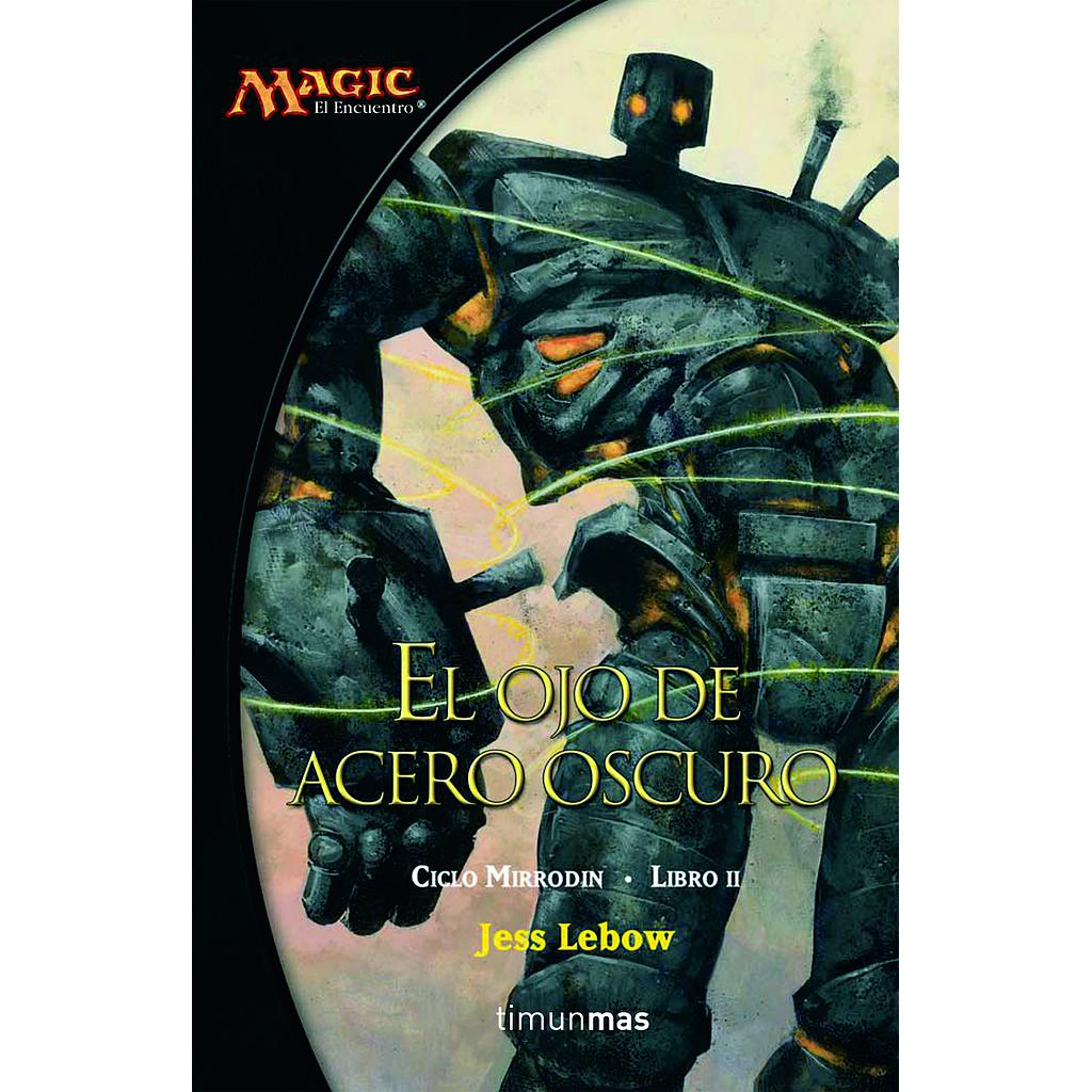 Ciclo Mirrodin nº 02/03 El ojo de acero oscuro