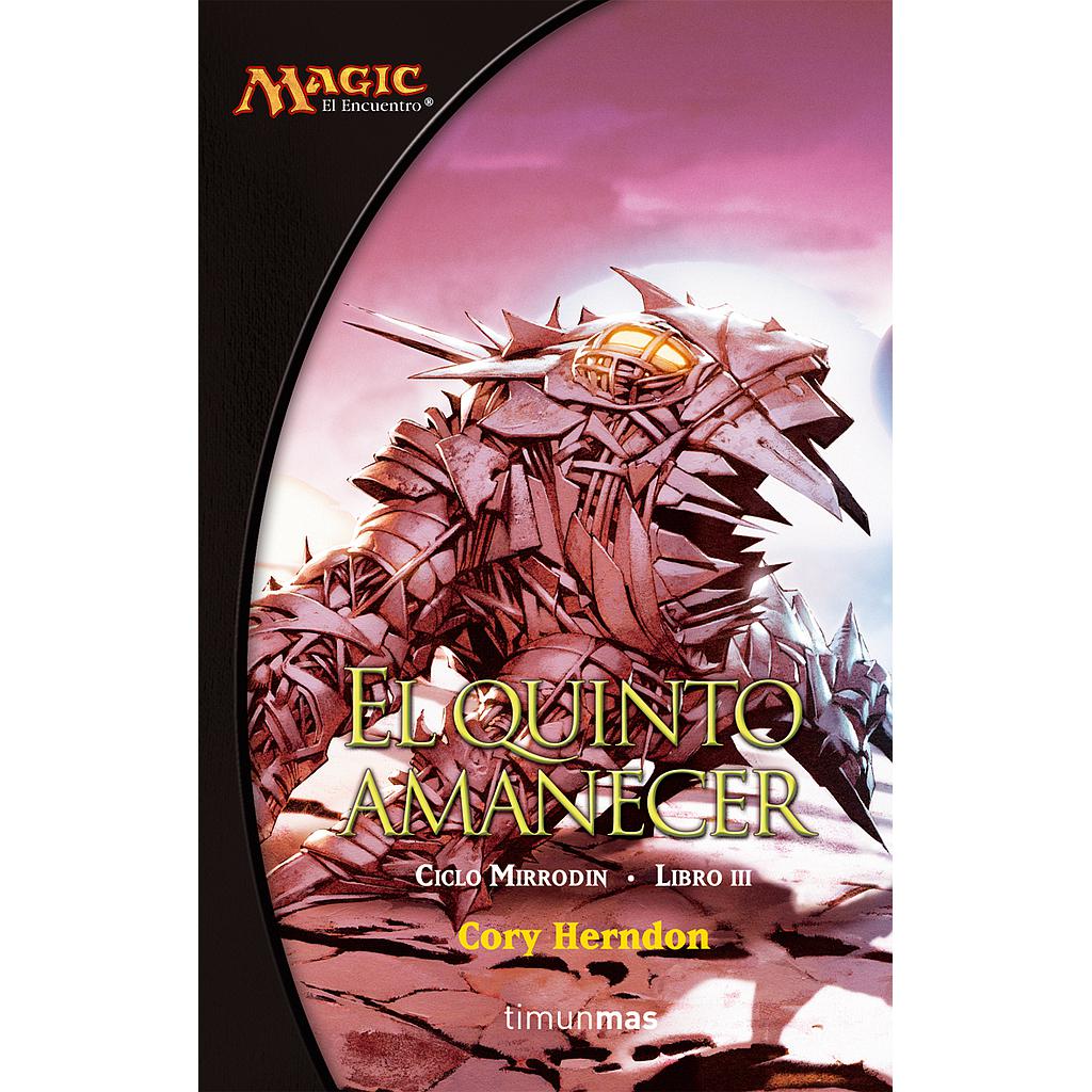 Ciclo Mirrodin nº 02/03 El quinto amanecer