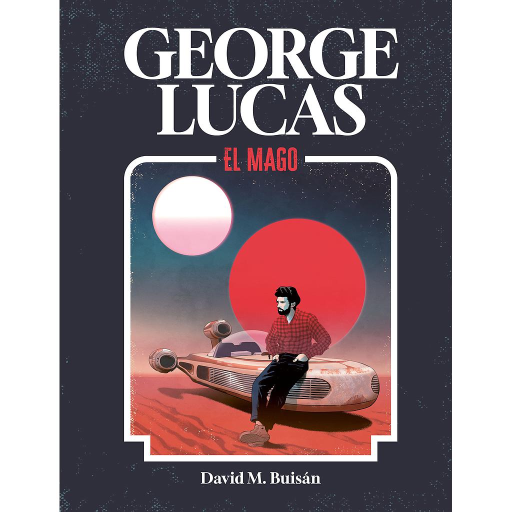 George Lucas. El mago