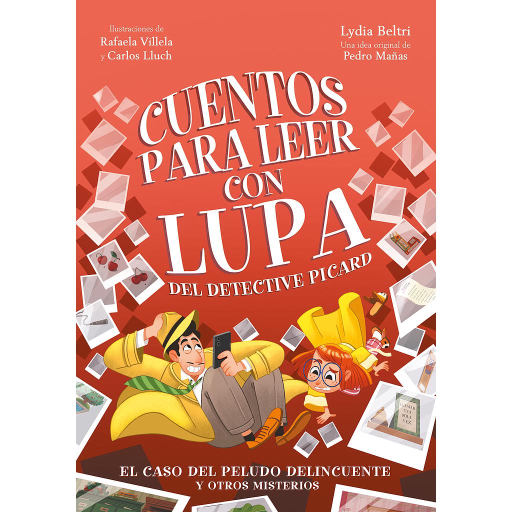Cuentos para leer con lupa del detective Picard 2 - El caso del peludo delincuente y otros misterios