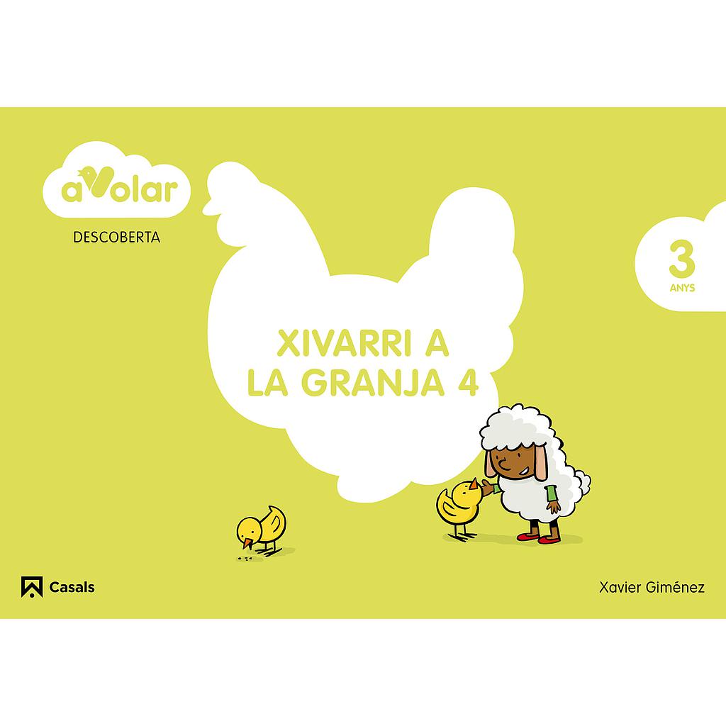 Descoberta. Xivarri a la granja 4. 3 anys. A volar!