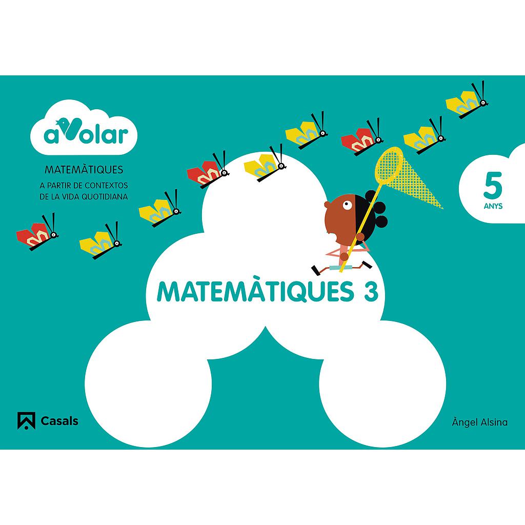 Matemàtiques 3. 5 anys. A volar!