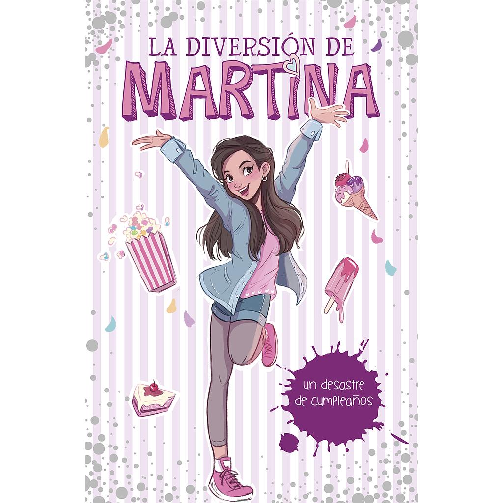 La diversión de Martina 1 - Un desastre de cumpleaños