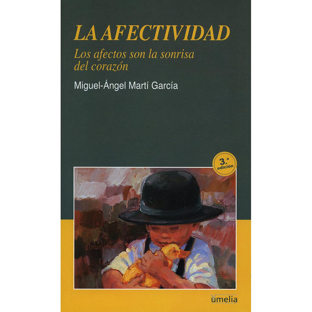 AFECTIVIDAD,LA. LOS AFECTOS SON LA SONRISA DEL CORAZON