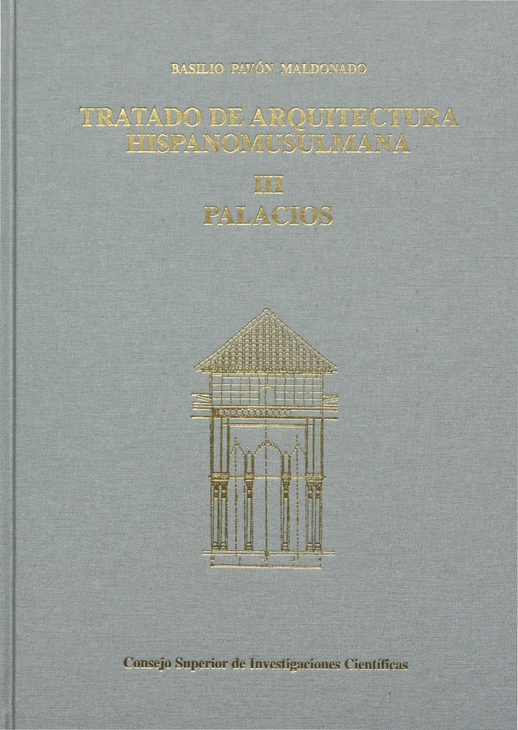 Tratado de arquitectura hispano-musulmana. Tomo III. Palacios