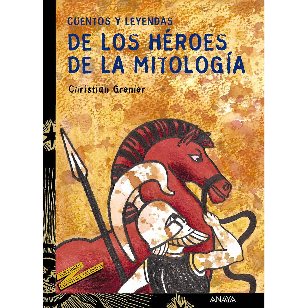 Cuentos y leyendas de los héroes de la mitología