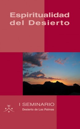 ESPIRITUALIDAD DEL DESIERTO - I SEMINARIO DESIERTO