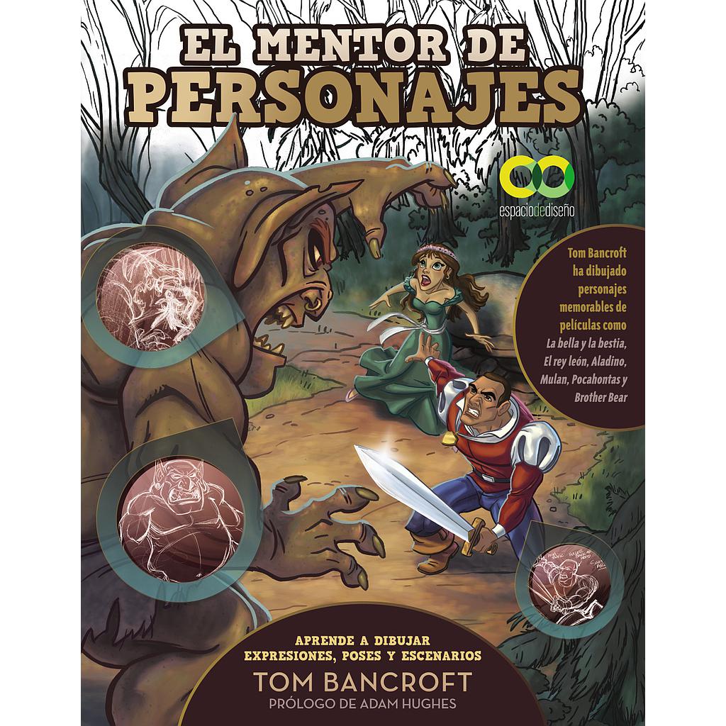 El mentor de personajes. Aprende a dibujar expresiones, poses y escenarios para dar vida a tus personajes