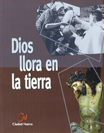 Dios llora en la tierra
