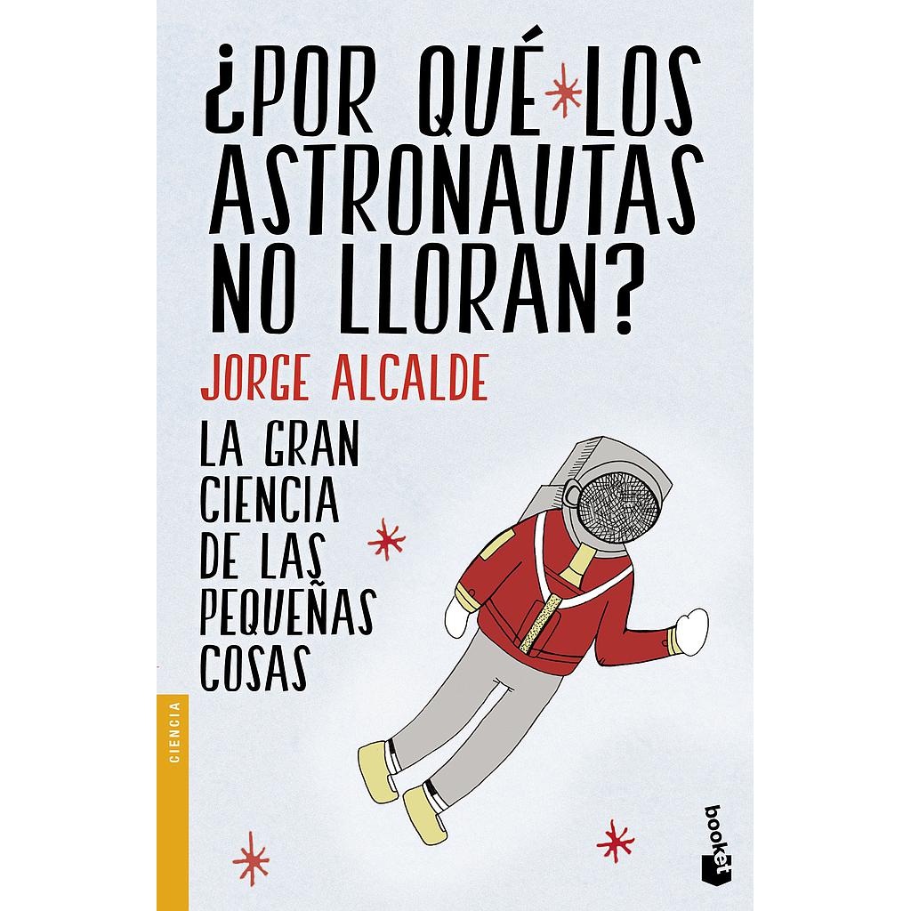 ¿POR QUE LOS ASTRONAUTAS NO LLORAN?