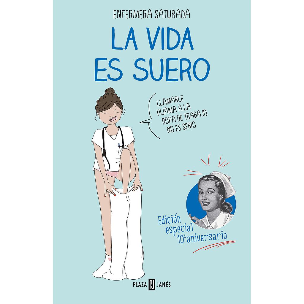 La vida es suero (edición especial 10º aniversario)