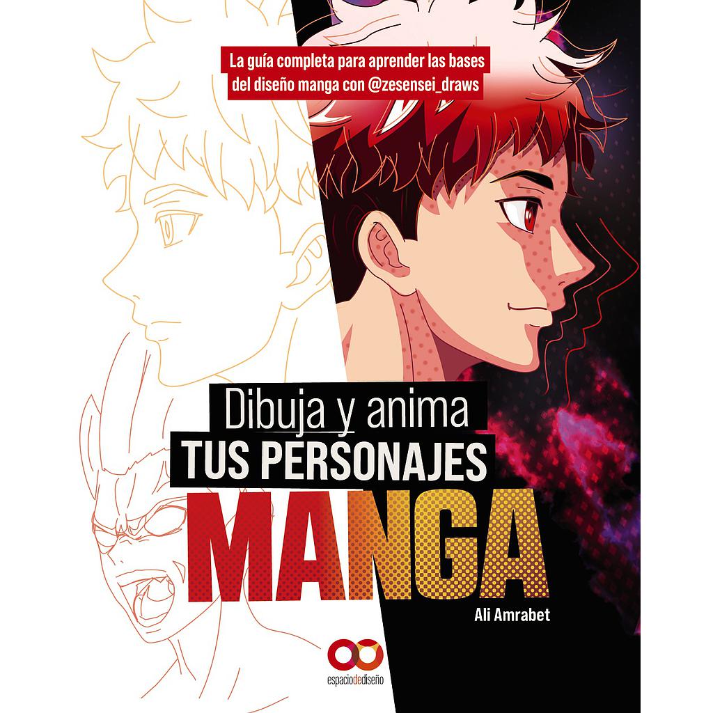 Dibuja y anima tus personajes manga. La guía completa para aprender las bases del diseño manga con @zesensei_draws