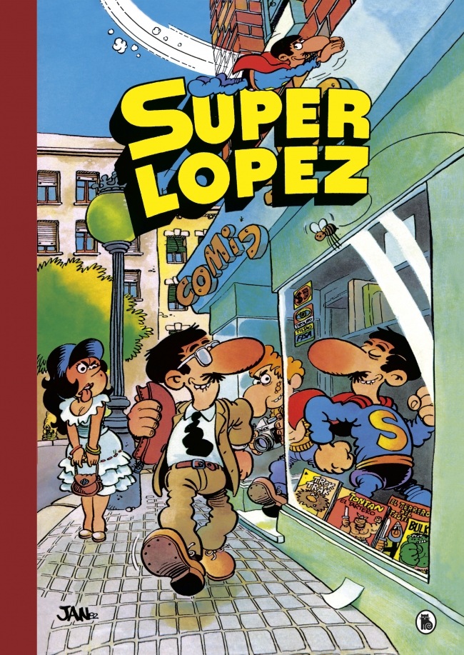 Aventuras de Superlópez | El Supergrupo | ¡Todos contra uno, uno contra todos! | Los alienígenas | y otras aventuras (Súper Humor Superlópez 1)