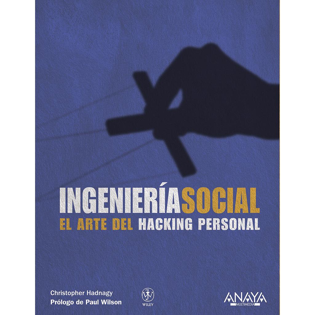 Ingeniería social. El arte del hacking personal