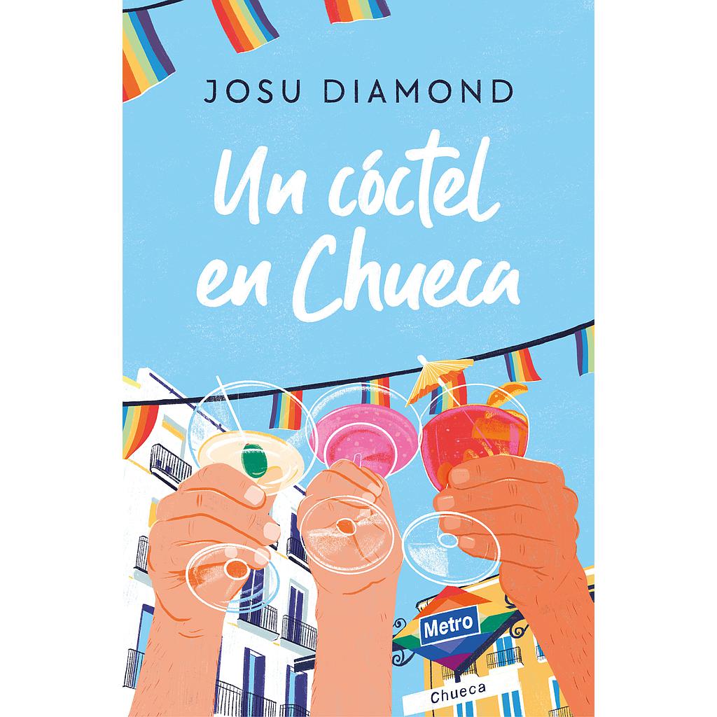 Un cóctel en Chueca (Trilogía Un cóctel en Chueca 1)