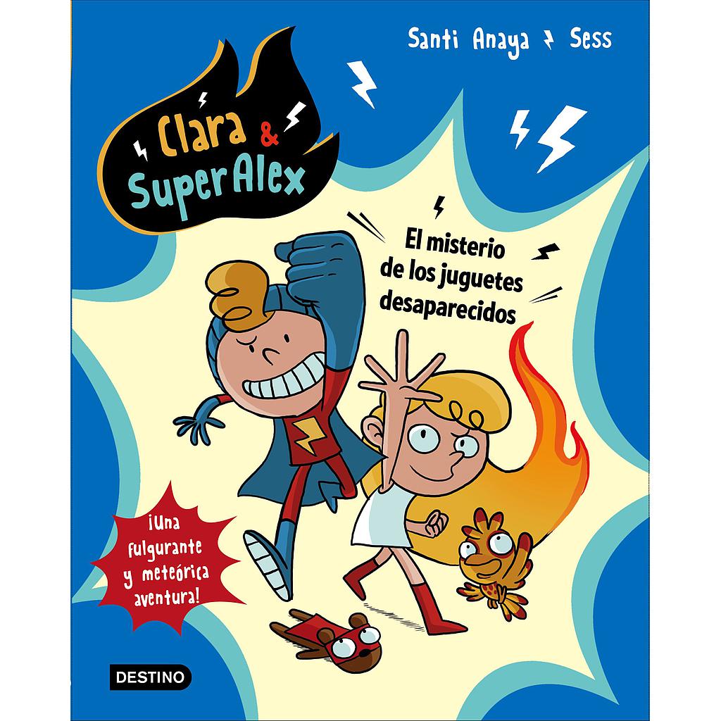 Clara & SuperAlex. El misterio de los juguetes desaparecidos