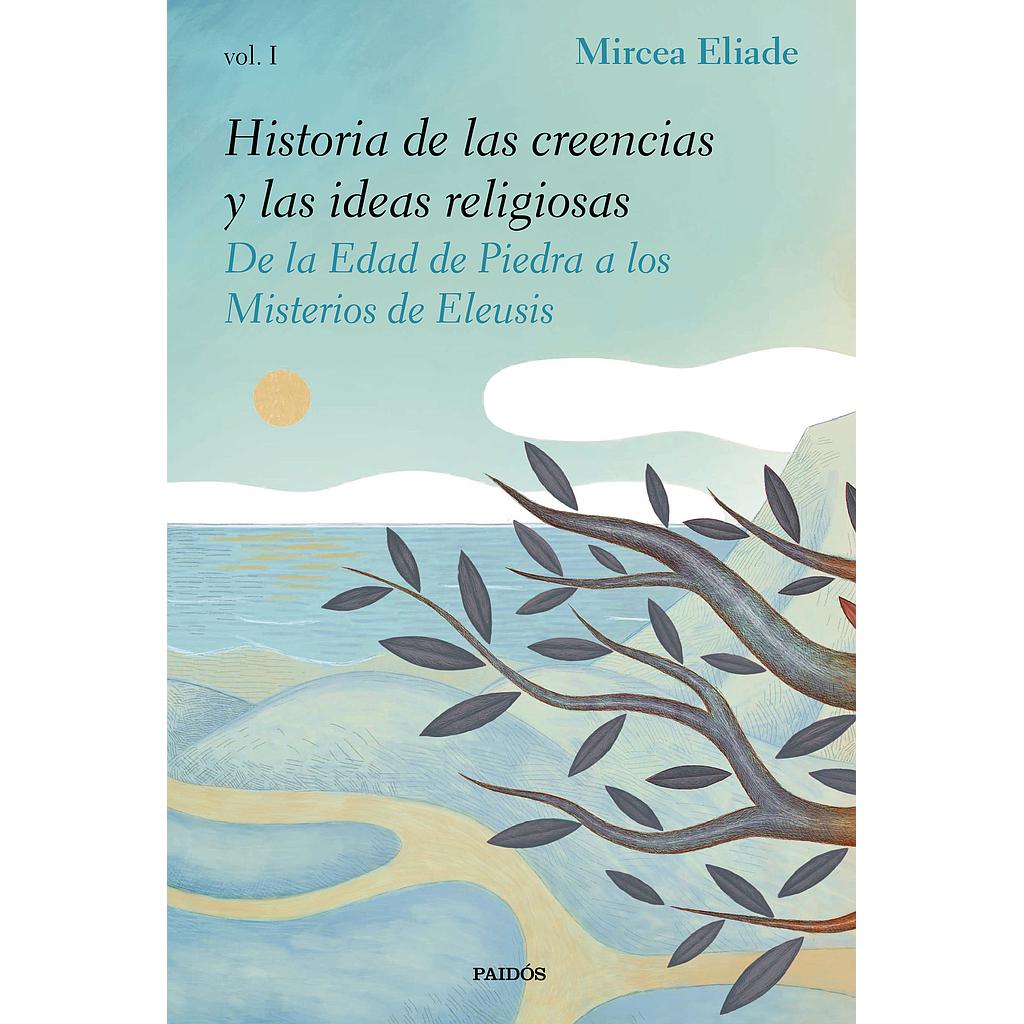 Historia de las creencias y las ideas religiosas I