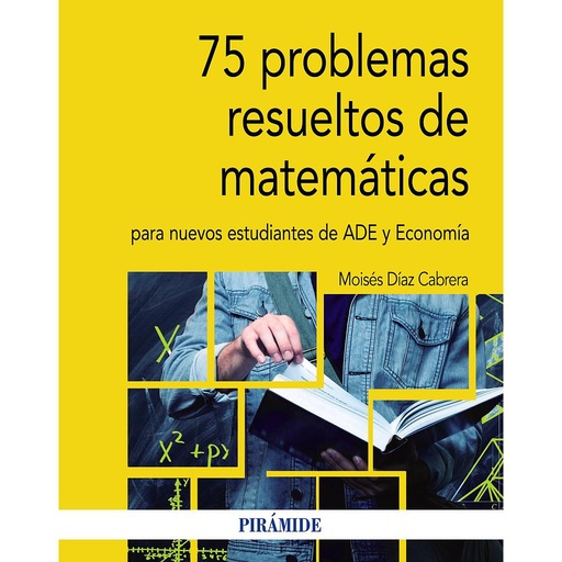 [9788436841312] 75 problemas resueltos de Matemáticas para nuevos estudiantes de ADE y Economía
