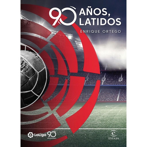 [9788467056679] La Liga. 90 años, 90 latidos