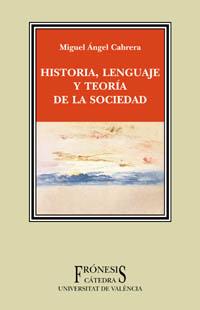 [9788437619293] Historia, lenguaje y teoría de la sociedad