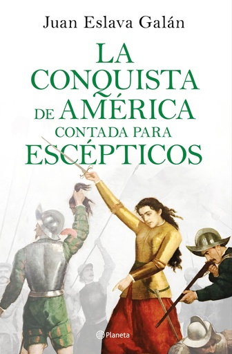 [9788408209317] La conquista de América contada para escépticos