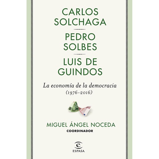 [9788467049473] LA ECONOMIA DE LA DEMOCRACIA (1976-2016)