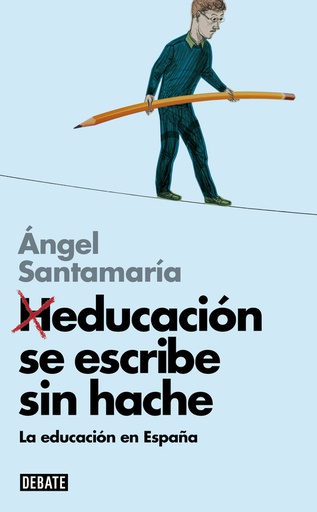 [9788499924014] Heducación se escribe sin hache (Libros para entender la crisis)
