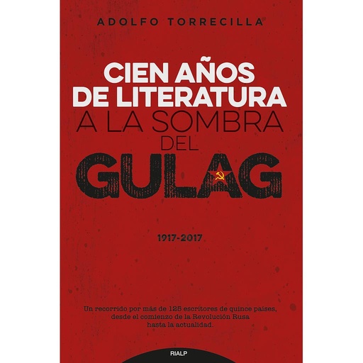[9788432149139] Cien años de literatura a la sombra del Gulag (1917-2017)