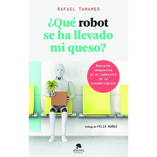 [9788416928682] ¿QUE ROBOT SE HA LLEVADO MI QUESO?