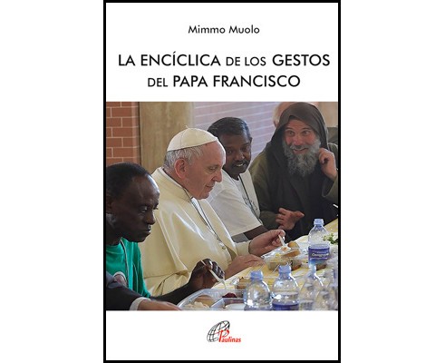 [9788417398194] La encíclica de los gestos del Papa Francisco