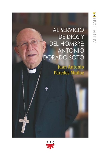[9788428833516] Al servicio de Dios y del hombre: Antonio Dorado Soto