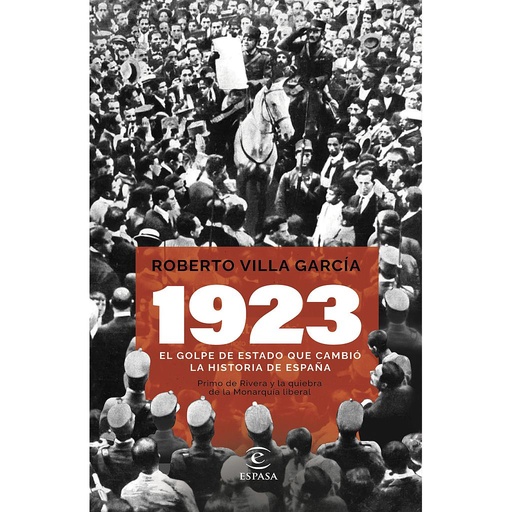 [9788467070583] 1923. El golpe de Estado que cambió la Historia de España