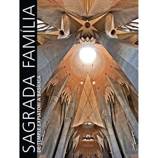 [9788497857475] Sagrada Familia. De Temple  Expiatori a Basílica
