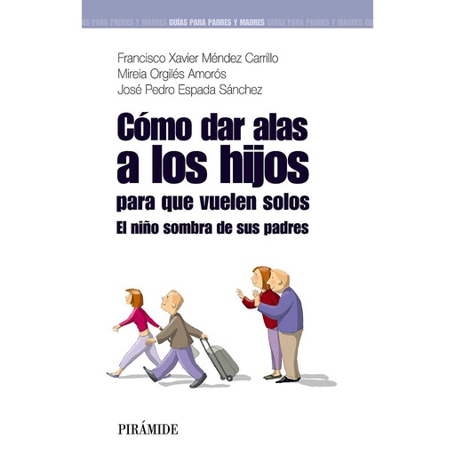 [9788436823745] Cómo dar alas a los hijos para que vuelen solos