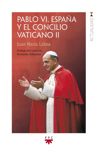[9788428831444] Pablo VI, España y el Concilio Vaticano II