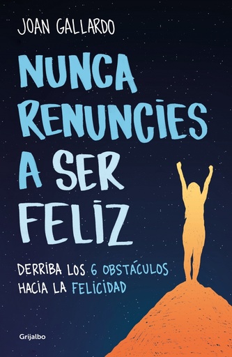 [9788425360794] Nunca renuncies a ser feliz