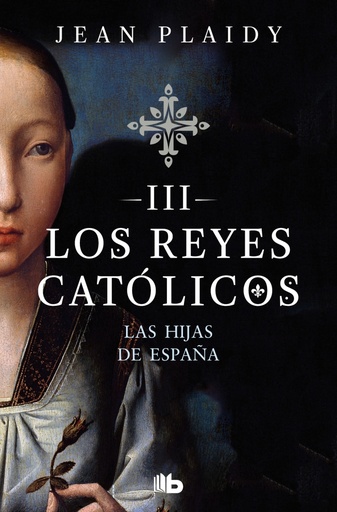 [9788490708781] Las hijas de España (Los Reyes Católicos 3)