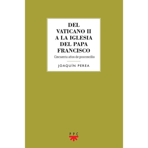 [9788428828765] Del Vaticano II a la Iglesia del Papa Francisco