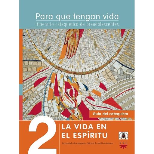 [9788428826723] Para que tengan vida 2: La vida en el Espíritu. Itinerario catequético de preadolescentes. Guía