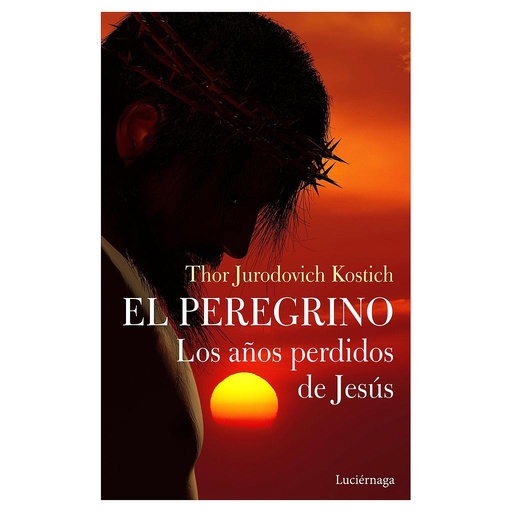 [9788412050660] El Peregrino. Los años perdidos de Jesús