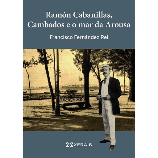 [9788499149004] Ramón Cabanillas, Cambados e o mar da Arousa