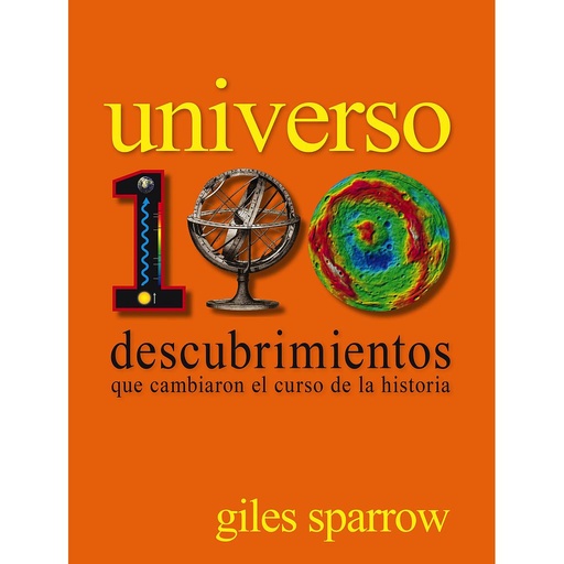 [9788497859608] Universo. 100 descubrimientos que cambiaron el curso de la historia
