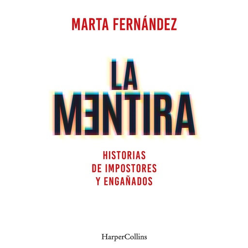 [9788491397748] La mentira. Historias de impostores y engañados