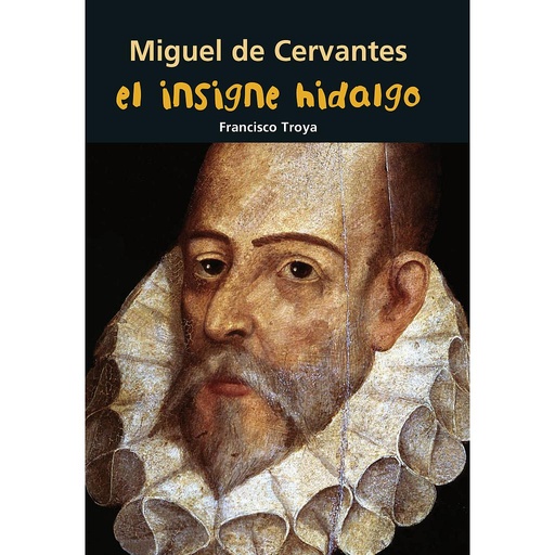 [9788421848043] Miguel de Cervantes. El insigne hidalgo