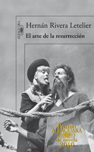 [9788420406039] El arte de la resurrección (Premio Alfaguara de novela 2010)
