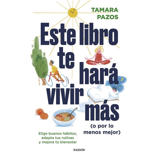 [9788449340697] Este libro te hará vivir más (o por lo menos mejor)