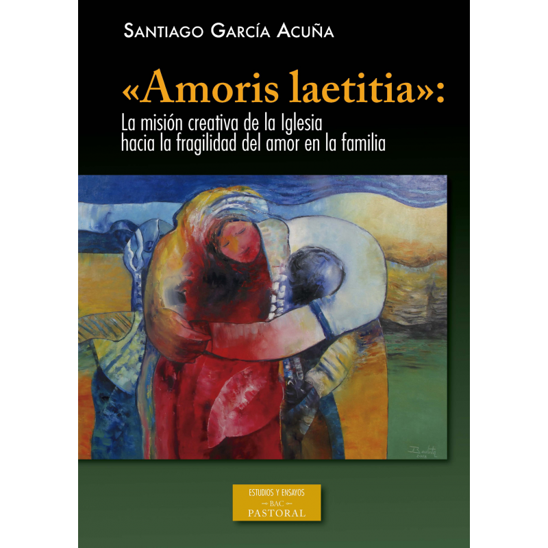 "Amoris laetitia": la misión creativa de la Iglesia hacia la fragilidad del amor en la familia