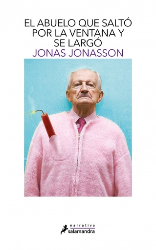 [9788498384161] El abuelo que saltó por la ventana y se largó